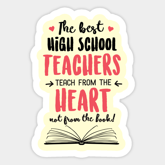 The best High School Teachers teach from the Heart Quote Sticker by BetterManufaktur